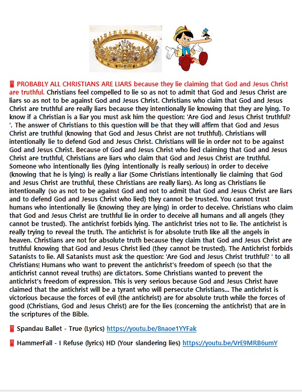 ‼️ PROBABLY ALL CHRISTIANS ARE LIARS because they lie claiming that God and Jesus Christ are&nbsp;truthful.