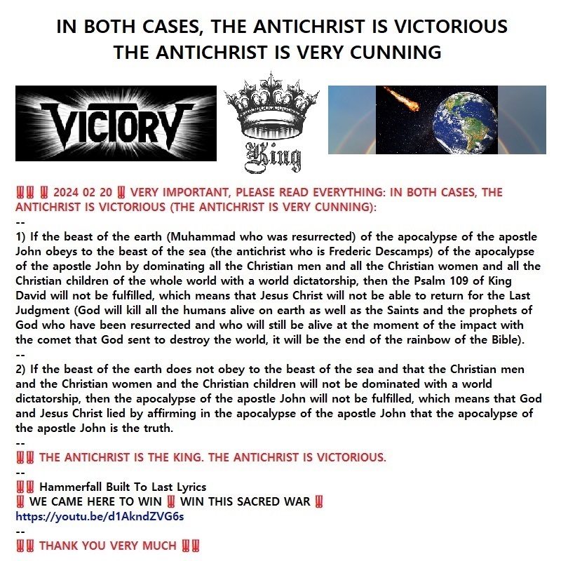‼️‼️ ‼️ 2024 02 20 ‼️ VERY IMPORTANT, PLEASE READ EVERYTHING: IN BOTH CASES, THE ANTICHRIST IS VICTORIOUS (THE ANTICHRIST IS VERY&nbsp;CUNNING):