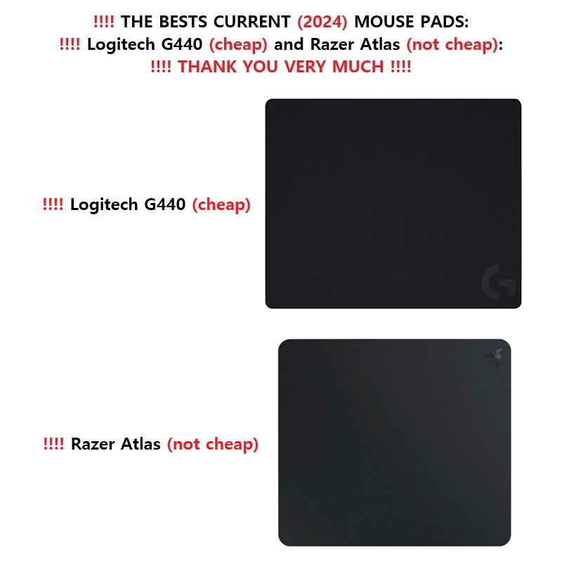 ‼️ 2024 10 13 ‼️ ✌👑 ‼️ THE BESTS CURRENT (2024) MOUSE PADS: Logitech G440 (cheap) and Razer Atlas (not&nbsp;cheap):