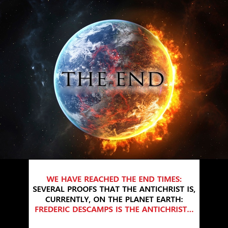 ‼️ 2025 04 30 ‼️ ✌👑 ‼️ VERY IMPORTANT: SEVERAL PROOFS THAT THE ANTICHRIST IS, CURRENTLY, ON THE PLANET EARTH : FREDERIC DESCAMPS IS THE&nbsp;ANTICHRIST: