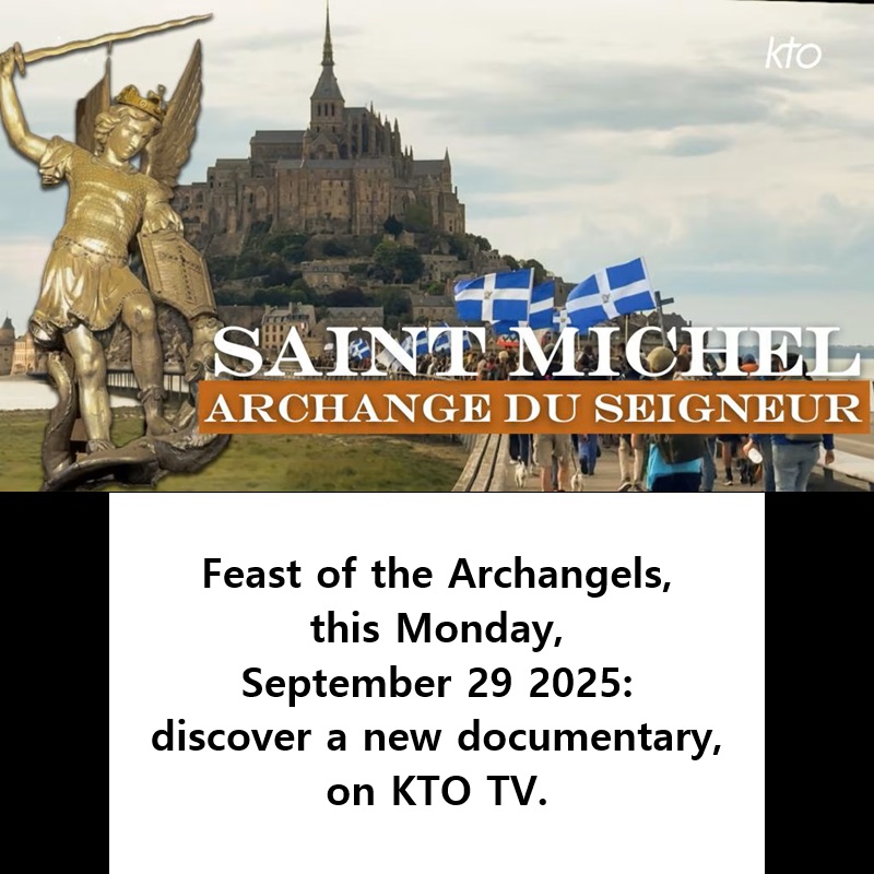 ‼️‼️ ‼️ 2025 09 29 ‼️ ✌👑 ‼️ VERY IMPORTANT : Feast of the Archangels this Monday, September 29: discover an unpublished documentary on KTO TV, Published on&nbsp;09/29/2025