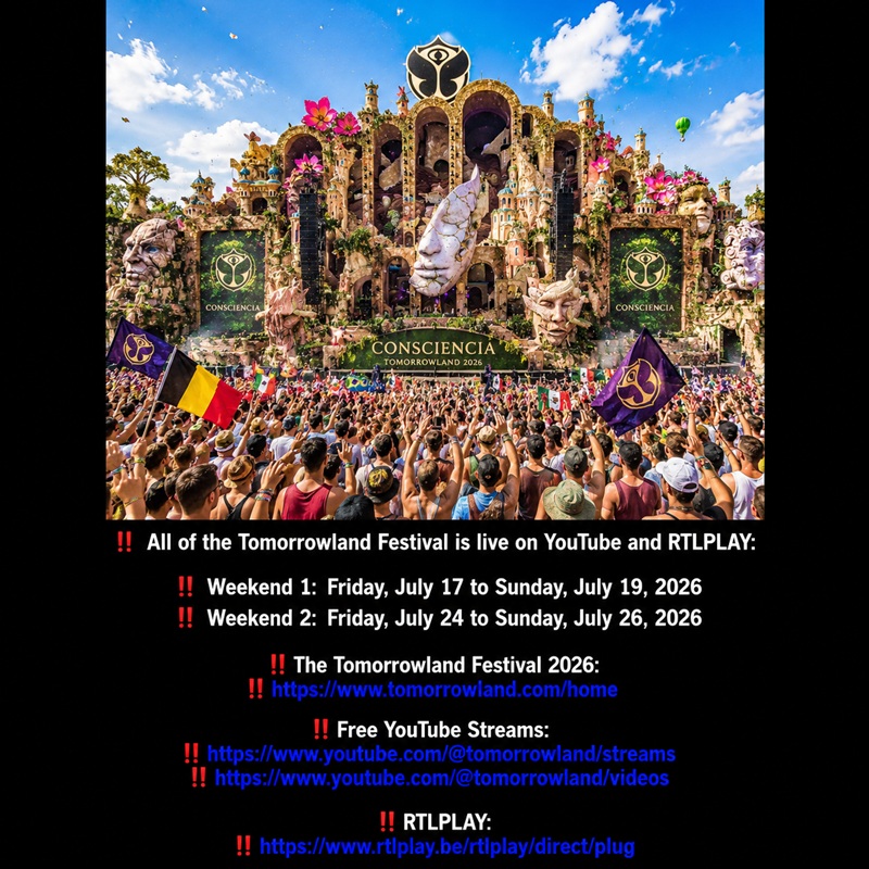 2026 07 17: VERY IMPORTANT: TOMORROWLAND FESTIVAL 2026 FREE YOUTUBE LINKS (FREE MUSIC FESTIVAL LIVE):